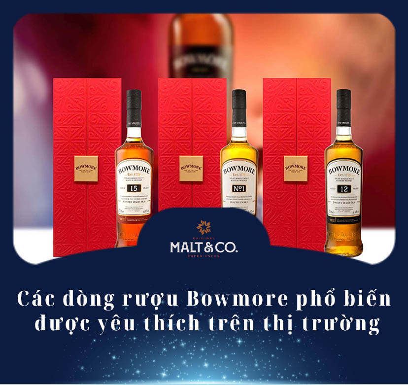 Các dòng rượu Bowmore phổ biến được yêu thích trên thị trường