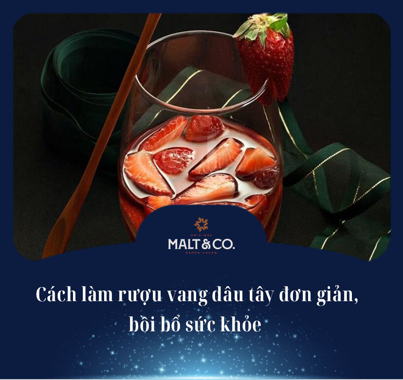 Cách làm rượu vang dâu tây đơn giản, bồi bổ sức khỏe