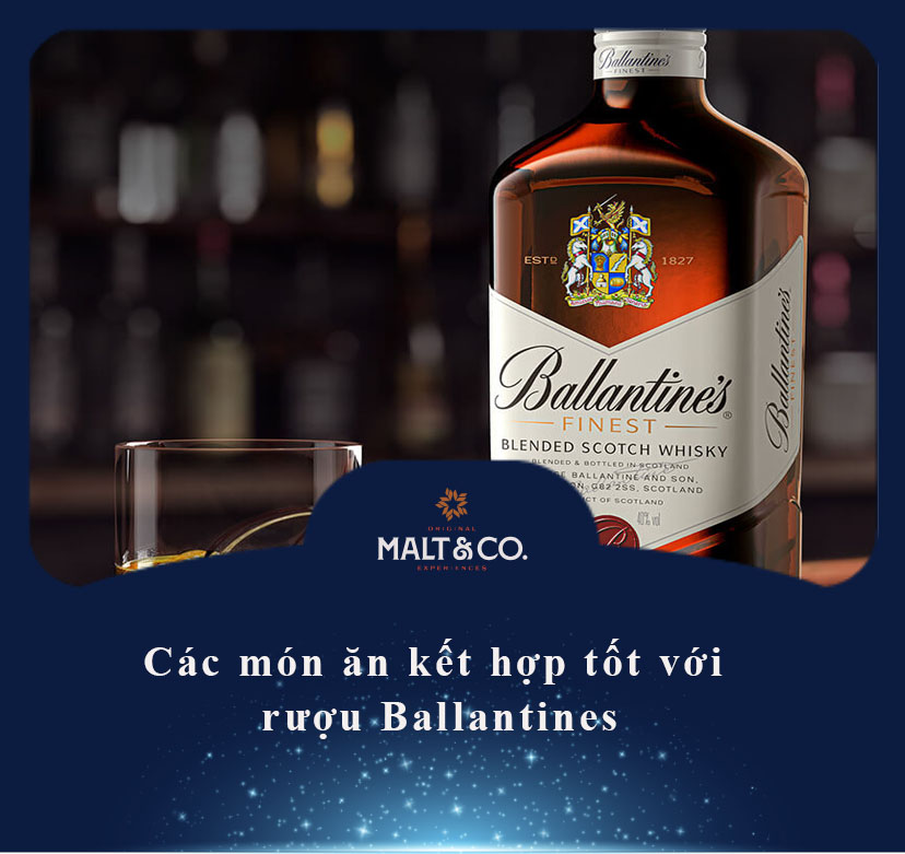 Các món ăn kết hợp tốt với rượu Ballantines