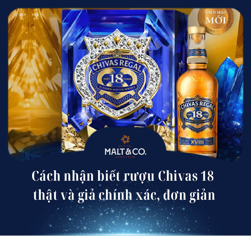 Cách nhận biết rượu Chivas 18 thật và giả chính xác, đơn giản