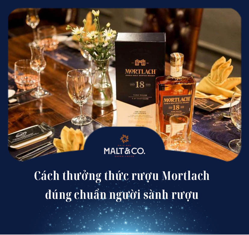 Cách thưởng thức rượu Mortlach đúng chuẩn người sành rượu 
