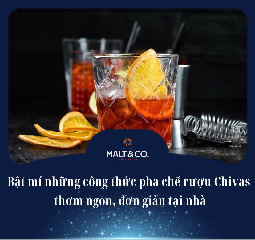 Bật mí những công thức pha chế rượu Chivas thơm ngon, đơn giản tại nhà