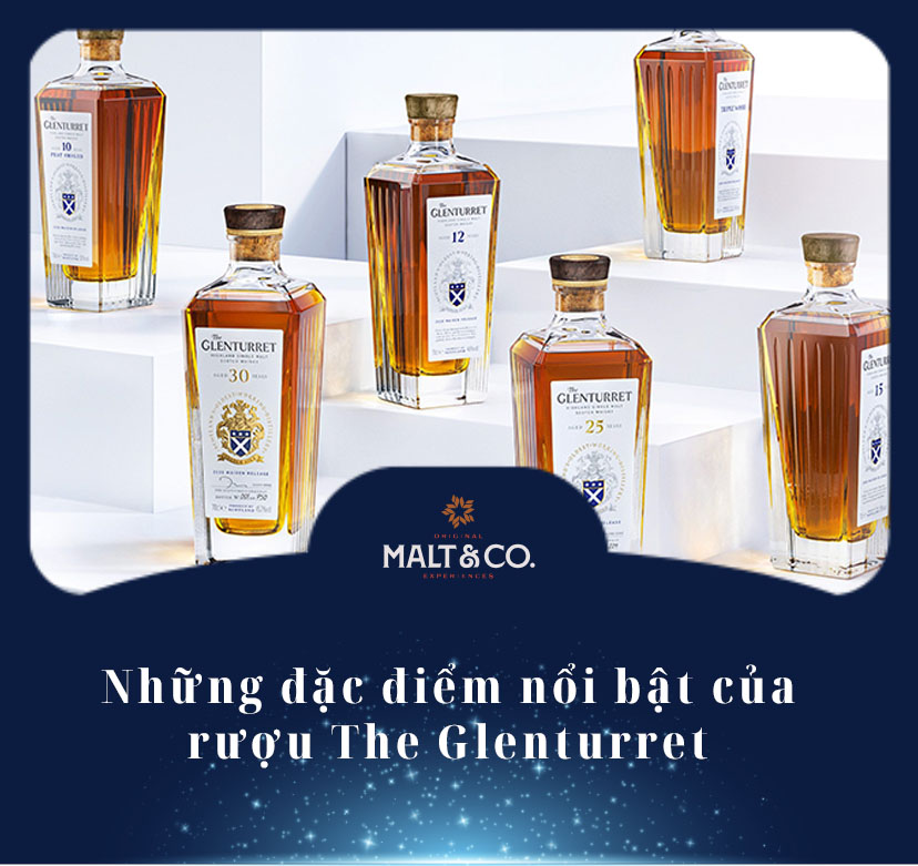Những đặc điểm nổi bật của rượu The Glenturret 