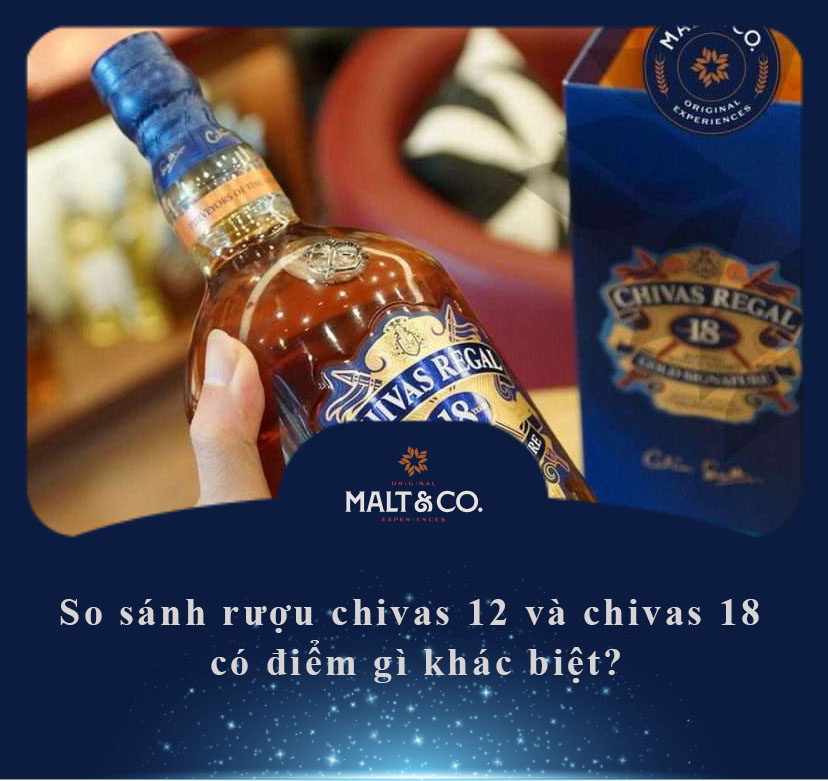 So sánh rượu chivas 12 và chivas 18 có điểm gì khác biệt?