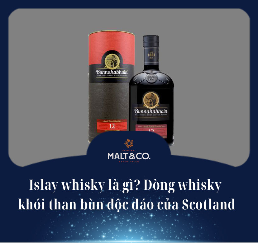 Islay whisky là gì? Dòng whisky khói than bùn độc đáo của Scotland