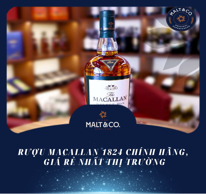 Rượu macallan 1824 chính hãng, giá rẻ nhất thị trường