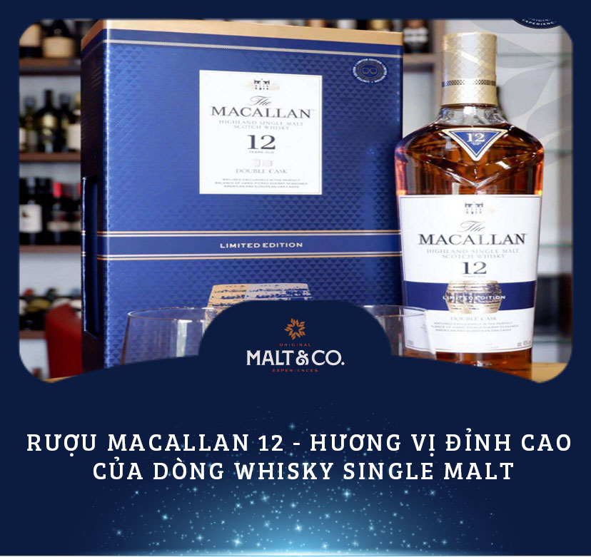 Rượu Macallan 12 – Hương vị đỉnh cao của dòng whisky single malt 