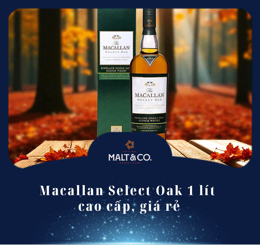 Macallan Select Oak 1 lít cao cấp, giá rẻ