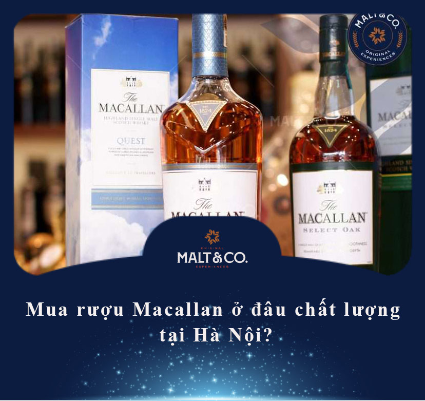 Mua rượu Macallan ở đâu chất lượng tại Hà Nội?