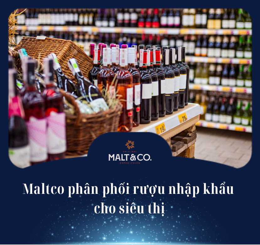 Maltco phân phối rượu nhập khẩu cho siêu thị: Giá cả cạnh tranh – nguồn hàng ổn định