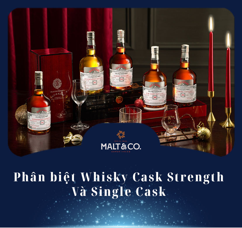 Phân biệt Whisky Cask Strength Và Single Cask