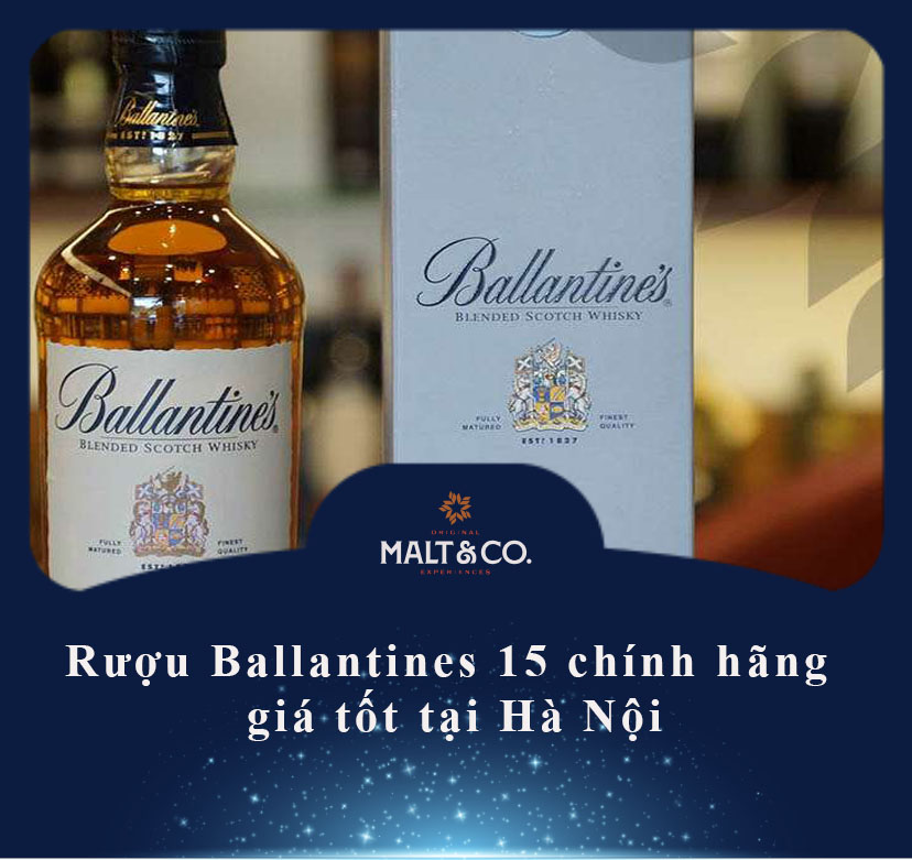 Rượu Ballantines 15 chính hãng giá tốt tại Hà Nội