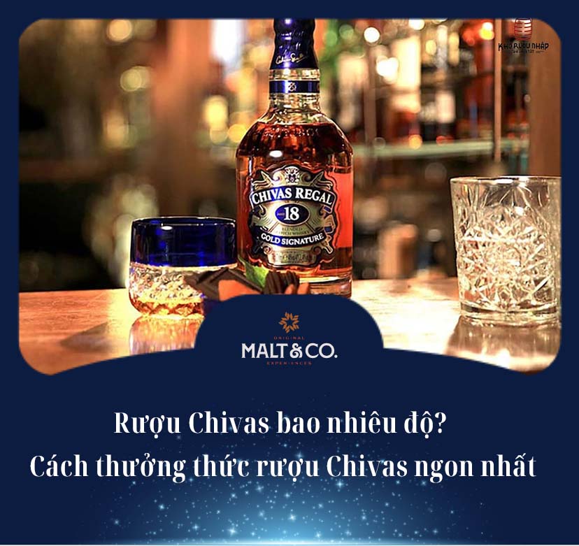 Rượu Chivas bao nhiêu độ? Cách thưởng thức rượu Chivas ngon nhất
