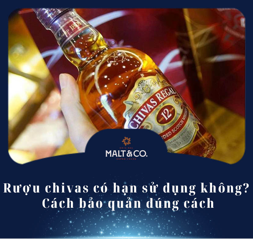 Rượu chivas có hạn sử dụng không? Cách bảo quản đúng cách