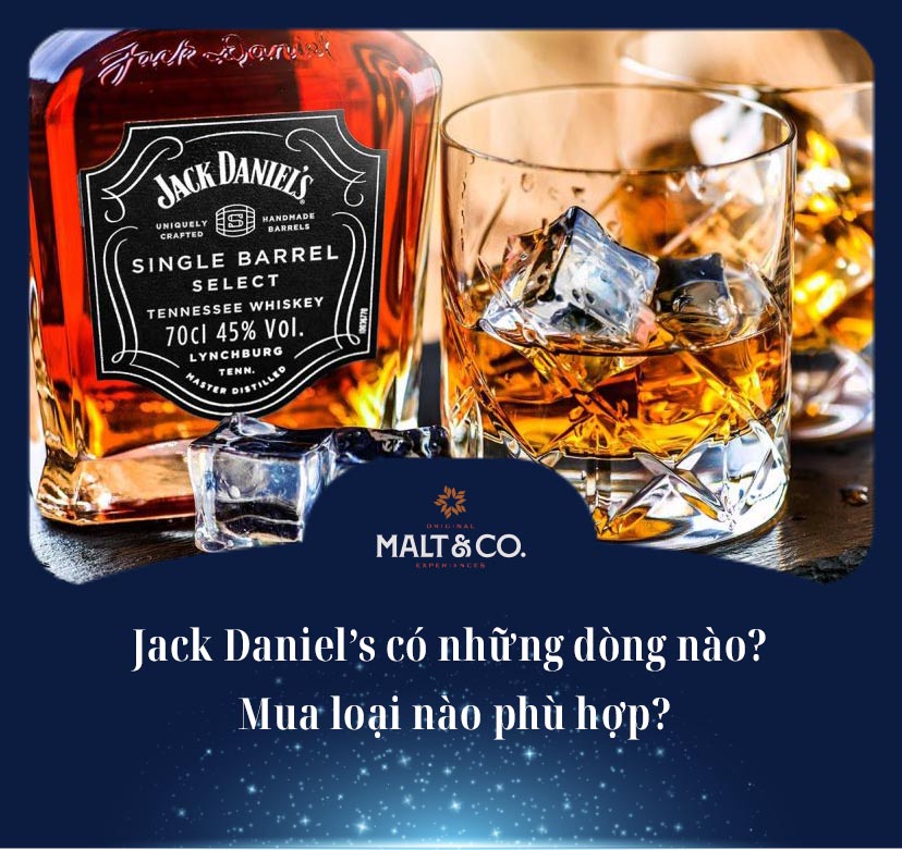 Jack Daniel’s có những dòng nào? Mua loại nào phù hợp?