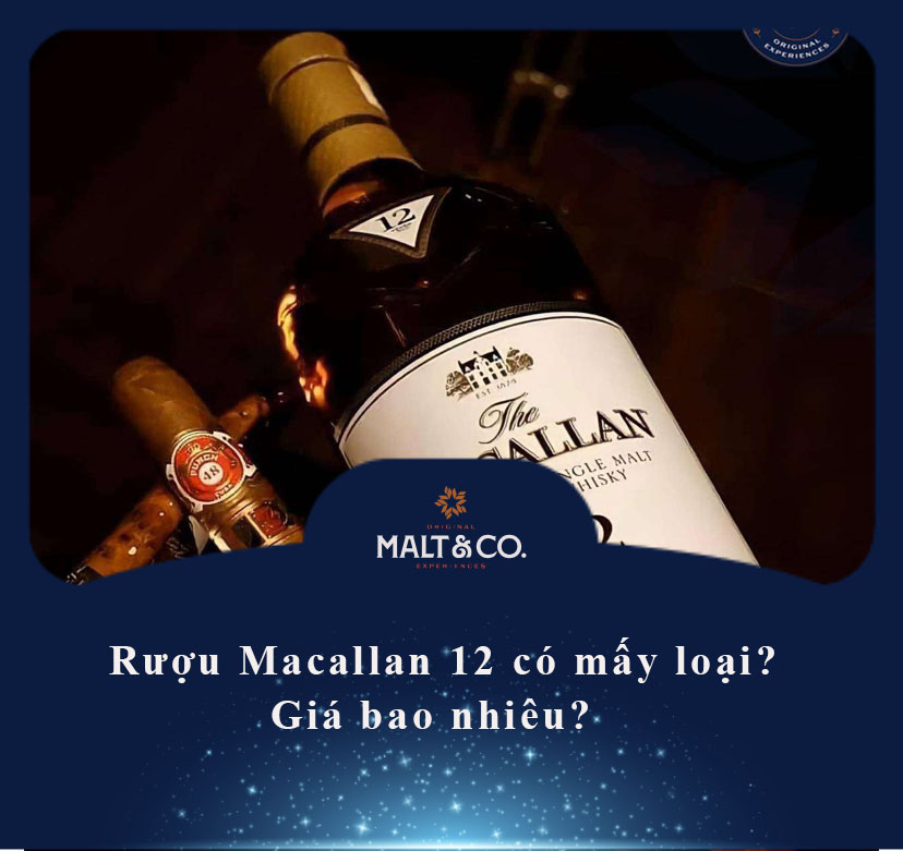 Rượu Macallan 12 có mấy loại? Giá bao nhiêu? 