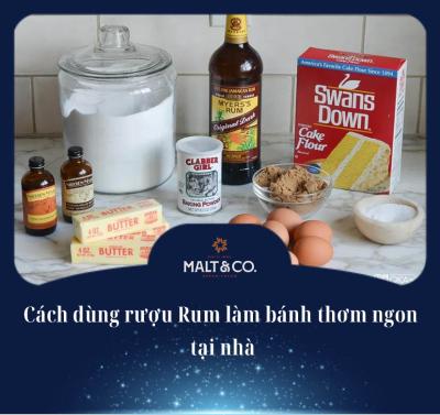 Cách dùng rượu Rum làm bánh thơm ngon tại nhà