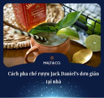 Cách pha chế rượu Jack Daniel’s đơn giản tại nhà