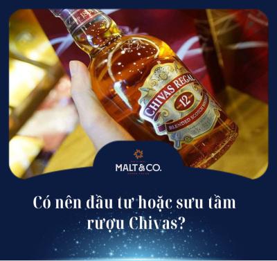 Có nên đầu tư hoặc sưu tầm rượu Chivas?