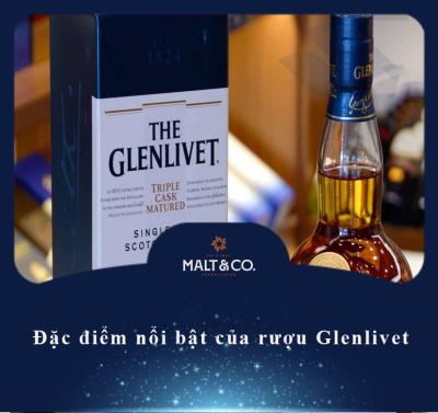 Đặc điểm nổi bật của rượu Glenlivet