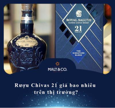 Rượu Chivas 21 giá bao nhiêu trên thị trường?