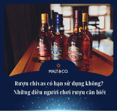 Rượu chivas có hạn sử dụng không? Những điều người chơi rượu cần biết