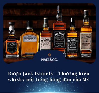 Rượu Jack Daniels – Thương hiệu whisky nổi tiếng hàng đầu của Mỹ