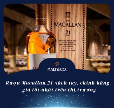 Rượu Macallan 21 xách tay, chính hãng, giá tốt nhất trên thị trường