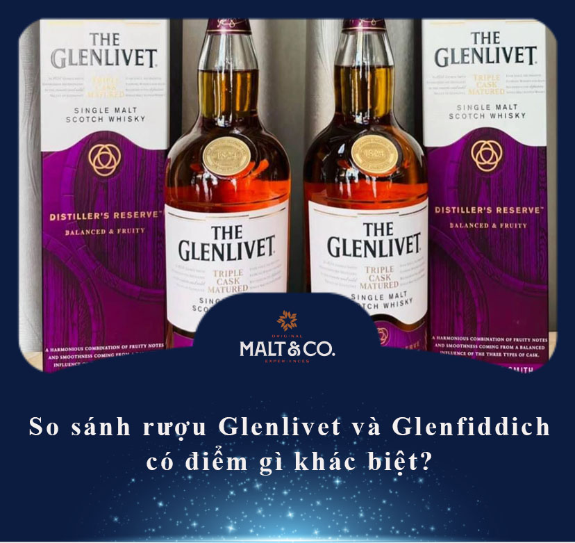 So sánh rượu Glenlivet và Glenfiddich có điểm gì khác biệt? 