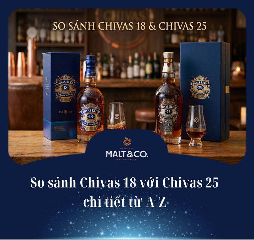So sánh Chivas 18 với Chivas 25 chi tiết từ A-Z